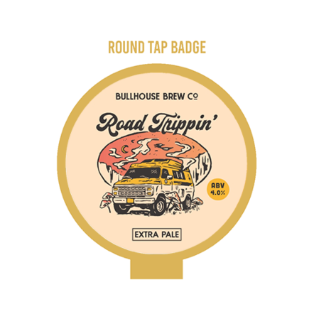 Bullhouse Brew Co Road Trippin' ROUND Badge .