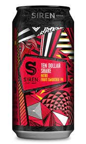 Siren Ten Dollar Shake